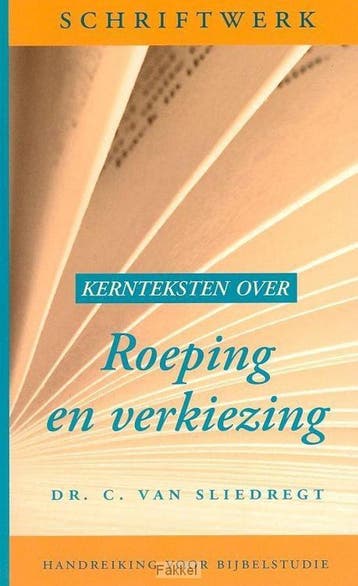 Kernteksten over roeping en verkiezing / Schriftverklaringen, Verzenden, Zo goed als nieuw, C. van Sliedregt