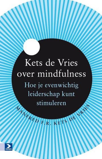 Hoe je evenwichtig leiderschap kunt stimuleren 9789462200845, Boeken, Verzenden, Gelezen, Manfred F.R. Kets de Vries
