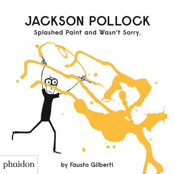 Jackson Pollock Splashed Paint And Wasnt Sorry., Verzenden, Zo goed als nieuw, Fausto Gilberti