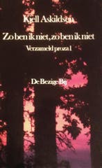 Zo ben ik niet, zo ben ik niet / Verzameld proza / I, Verzenden, Gelezen, K. Askildsen