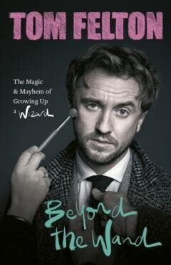 Beyond the Wand: - Tom Felton 9781529149425, Verzenden, Zo goed als nieuw, Tom Felton