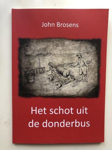 Het schot uit de donderbus - John Brosens 9789492343543, Verzenden, Gelezen, John Brosens