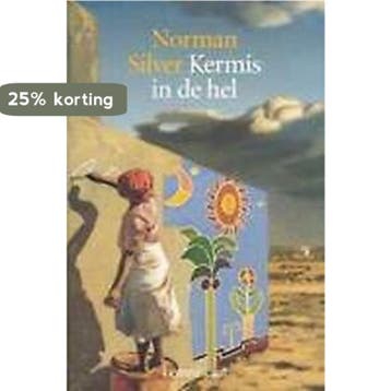Kermis in de hel - N. Silver 9789056372927, Verzenden, Gelezen, N. Silver