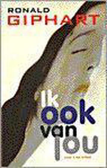 Ik ook van jou - Ronald Giphart 9789038826899, Verzenden, Gelezen, Ronald Giphart