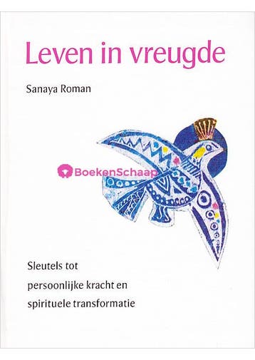 Leven in vreugde Sanaya Roman, Boeken, Verzenden, Zo goed als nieuw
