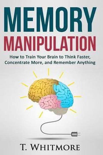 Memory Manipulation - T Whitmore 9781522946045, Verzenden, Gelezen, T Whitmore