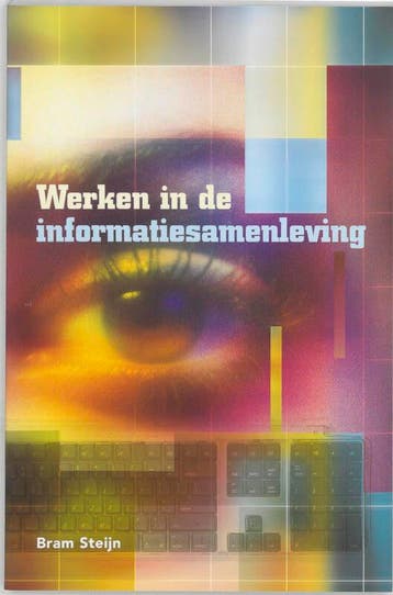 Werken in de informatiesamenleving 9789023236887 B. Steijn, Verzenden, Gelezen, B. Steijn