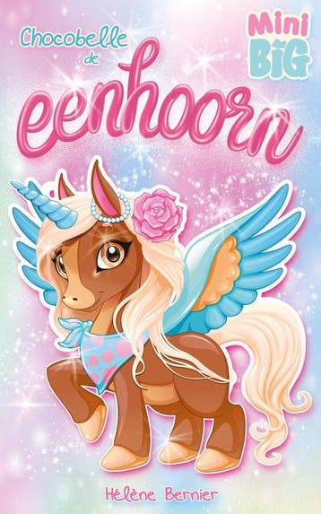 Chocobelle de eenhoorn / MiniBIG 9782380750270, Verzenden, Gelezen, Hélène Bernier