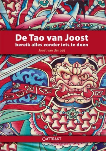 De Tao van Joost - J.G. van der Leij 9789460510205, Verzenden, Zo goed als nieuw, J.G. van der Leij