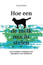 Hoe een kat de melk mocht stelen 9789402902525 Tony Hutter, Verzenden, Gelezen, Tony Hutter