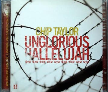 cd - Chip Taylor - Unglorious Hallelujah, Verzenden, Zo goed als nieuw