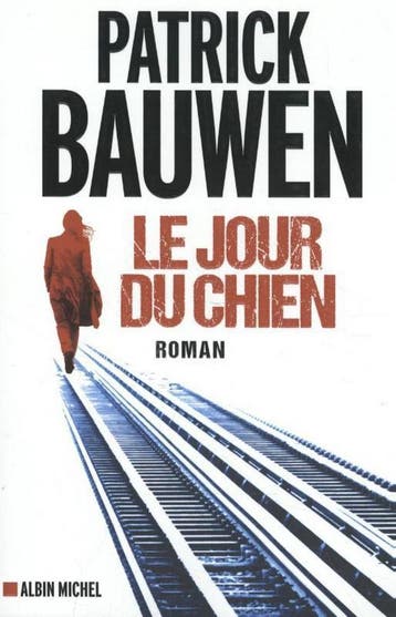Le Jour du chien - Patrick Bauwen 9782226396341, Verzenden, Zo goed als nieuw, Patrick Bauwen