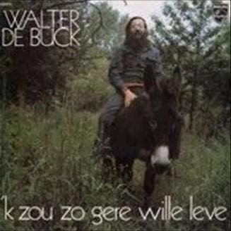 LP gebruikt - Walter De Buck - k Zou Zo Gere Wille Leve, Cd's en Dvd's, Verzenden, Zo goed als nieuw, Overige formaten