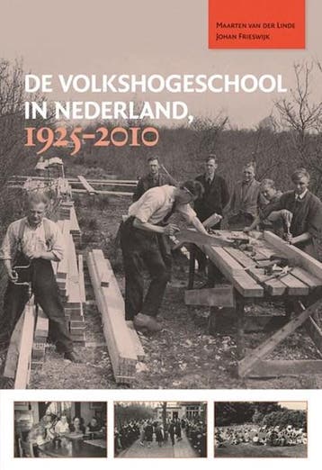 De Volkshogeschool in Nederland 1925-2010 | 9789087043827 |, Boeken, Ophalen of Verzenden, Zo goed als nieuw, Maarten van der Linde ; Johan Frieswijk
