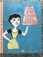 Toen was koken heel gewoon  (Lisette Bossert), Boeken, Kookboeken, Gelezen, Verzenden, Lisette Bossert, Nederland en België