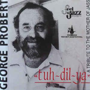 cd - George Probert - Tuh-Dil-Ya, Verzenden, Zo goed als nieuw