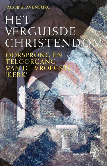 Het verguisde Christendom - Jacob Slavenburg - 9789462491564, Verzenden, Nieuw