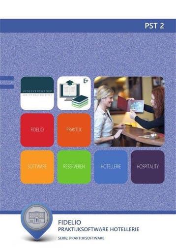 PST 2  Fidelio praktijksoftware hotellerie 9789400227385, Verzenden, Zo goed als nieuw
