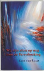 Wij zijn allen op weg naar de vervolmaking 9789075636406, Verzenden, Gelezen, L. van Loon