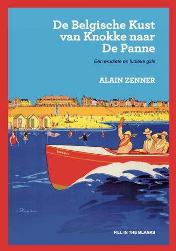 De Belgische Kust Van Knokke Naar De Panne | Alain Zenner, Ophalen of Verzenden, Nieuw, Alain Zenner
