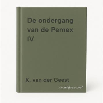 De ondergang van de Pemex IV - K. van der Geest, Verzenden, Gelezen, K. van der Geest