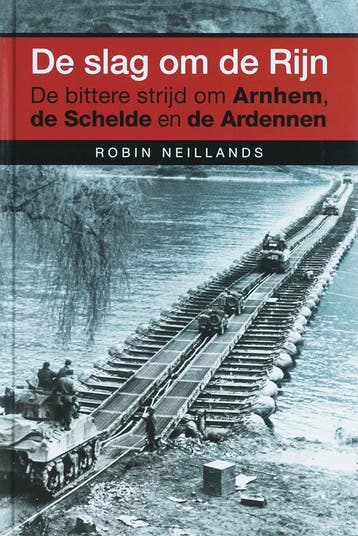 De slag om de Rijn - R. Neillands 9789045305486, Verzenden, Gelezen, R. Neillands