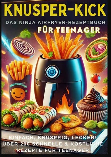 Knusper-Kick: Das Ninja Airfryer-Rezeptbuch – Einfach, Knusp, Ophalen of Verzenden, Nieuw, Mira Rezeptkicker