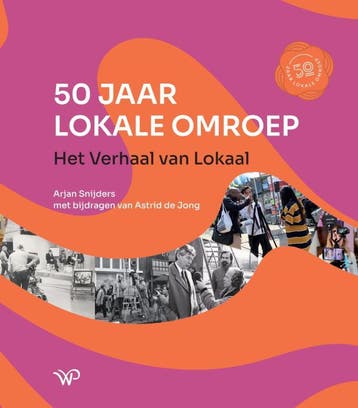 50 Jaar Lokale Omroep | Arjan Snijders; Astrid Jong | Nieuw, Ophalen of Verzenden, Nieuw, Arjan Snijders; Astrid Jong