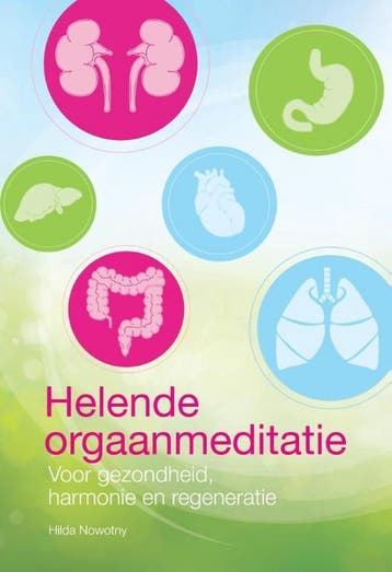 Helende orgaanmeditatie - Hilda Nowotny 9789460151354, Verzenden, Zo goed als nieuw, Hilda Nowotny