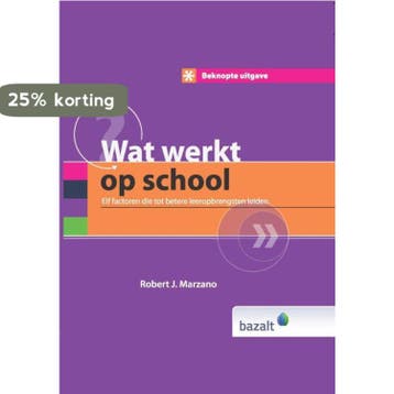 Wat werkt op school / Beknopte uitgave - Robert J. Marzano, Boeken, Verzenden, Zo goed als nieuw, Robert J. Marzano