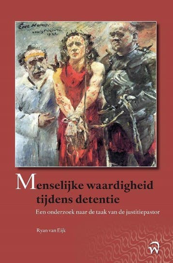 Menselijke waardigheid tijdens detentie - Ryan van Eijk, Verzenden, Gelezen, Ryan van Eijk