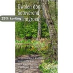 Dwalend door betoverend heemgroen 9789460222726, Boeken, Verzenden, Zo goed als nieuw, Carien van Boxtel