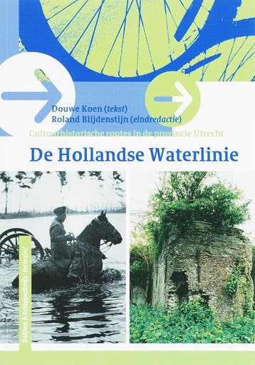 De Hollandse Waterlinie / Cultuurhistorische routes in de, Verzenden, Zo goed als nieuw, D. Koen