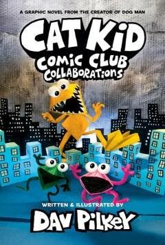 CAT KID COMIC CLUB HC 04 COLLABORATIONS - Dav Pilkey, Verzenden, Zo goed als nieuw, Dav Pilkey