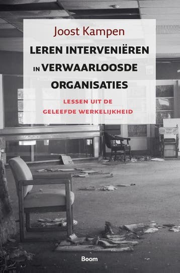 Leren interveniëren in verwaarloosde organisaties, Verzenden, Zo goed als nieuw, Joost Kampen