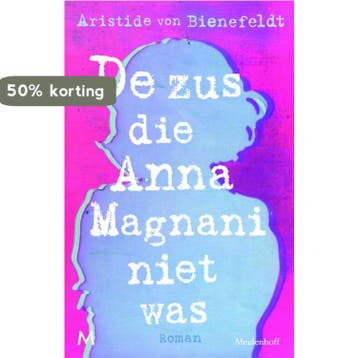 De zus die Anna Magnani niet was - Aristide von Bienefeldt, Verzenden, Zo goed als nieuw, Aristide von Bienefeldt