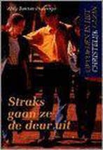 Straks gaan ze de deur uit / Opvoeden in het christelijk, Verzenden, Gelezen, W. Bakker-Huizinga