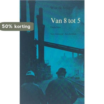 Van 8 tot 5 - Vries 9789060122686, Verzenden, Gelezen, Vries