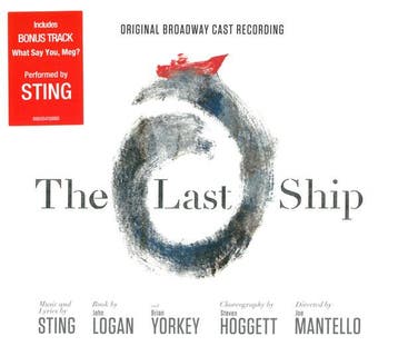 cd - Sting - The Last Ship: Original Broadway Cast Recording, Verzenden, Zo goed als nieuw