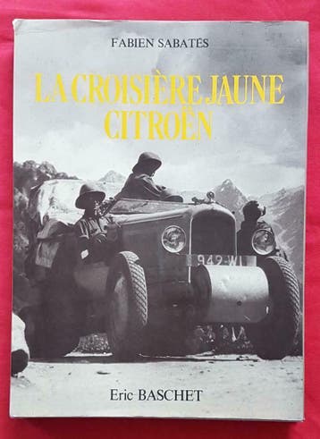 La Croisière Jaune Expédition Citroën Centre-Asie 1931-1932, Algemeen, Verzenden, Zo goed als nieuw, Eric Baschet