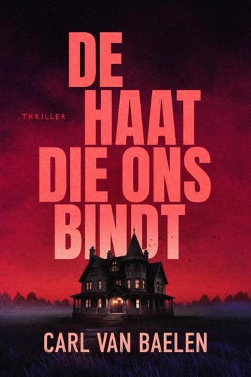 De Haat Die Ons Bindt | Carl Van Baelen | Nieuw, Boeken, Ophalen of Verzenden, Nieuw, Carl Van Baelen