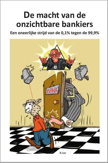 De macht van de onzichtbare bankiers 9789082700404 B. Izar, Verzenden, Gelezen, B. Izar