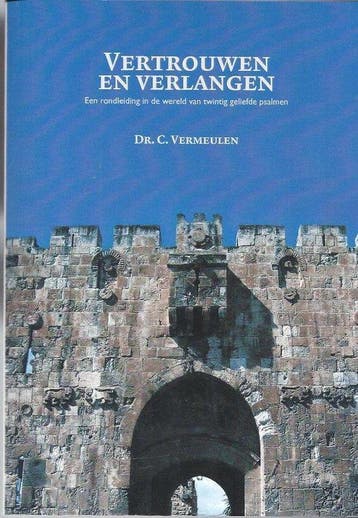Vertrouwen en verlangen - Dhr. C. Vermeulen 9789048404940, Boeken, Verzenden, Gelezen, Dhr. C. Vermeulen