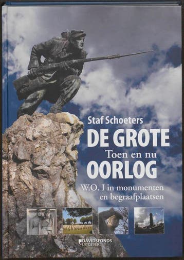 De Grote Oorlog / Toen en nu - Staf Schoeters 9789058268242, Verzenden, Zo goed als nieuw, Staf Schoeters