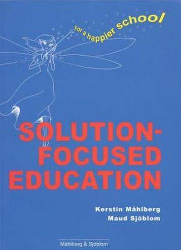 Solution Focused Education For a Happier Schoo 9789163129438, Zo goed als nieuw