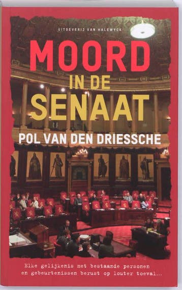 Moord in de senaat - Pol Van den Driessche 9789056179410, Verzenden, Zo goed als nieuw, Pol Van den Driessche