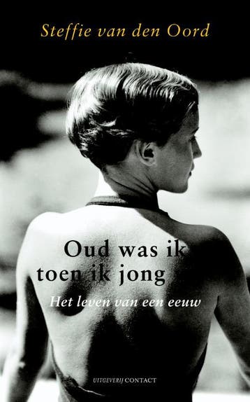 Oud was ik toen ik jong was 9789025438807, Verzenden, Zo goed als nieuw, Steffie van den Oord