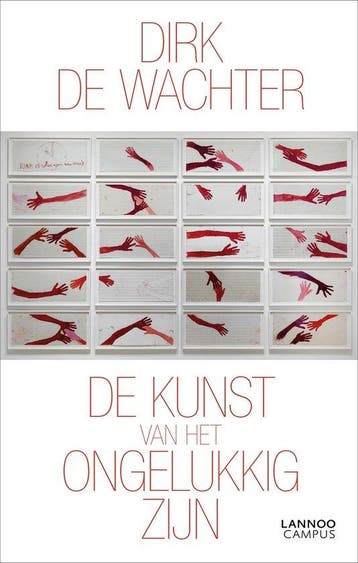 9789401463584 De kunst van het ongelukkig zijn, Boeken, Verzenden, Nieuw, Dirk De Wachter