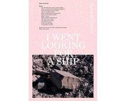 Boek I went looking for a ship 9789492051387, Boeken, Verzenden, Zo goed als nieuw