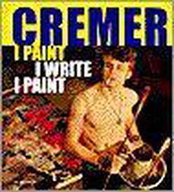 I paint I Write I Paint - Jan Cremer 9789023439943, Verzenden, Gelezen, Jan Cremer